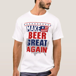 Machen Sie Bier großes wieder T-Shirt