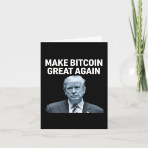 Machen Sie Bitcoin wieder groß, Funny Trump Bitcoi Karte
