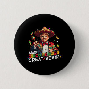 Machen Sie Cinco De Mayo Great wieder lustige mexi Button