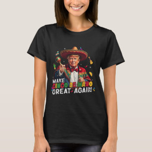 Machen Sie Cinco De Mayo Great wieder lustige mexi T-Shirt