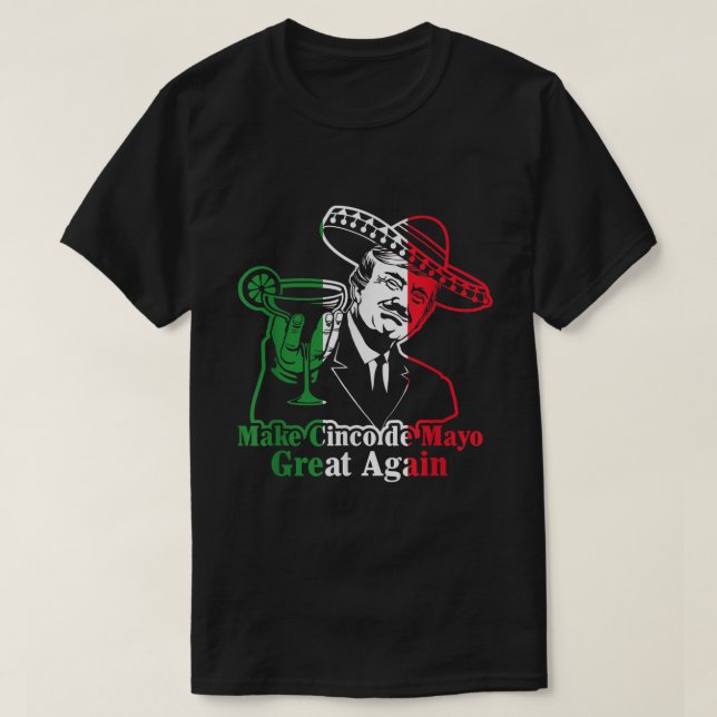 Machen Sie Cinco de Mayo wieder groß mexikanische  T-Shirt (Design vorne)