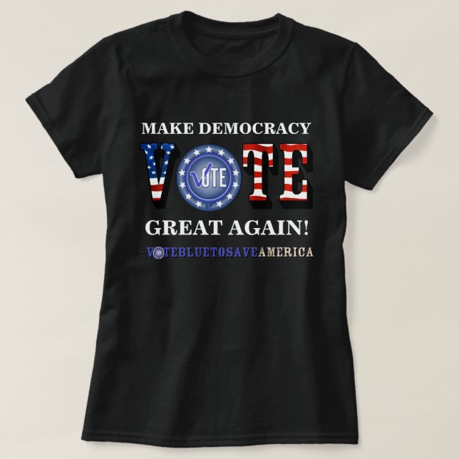 MACHEN SIE DEMOKRATIE WIEDER GROSS! STIMMEN BLAUE  T-Shirt (Design vorne)