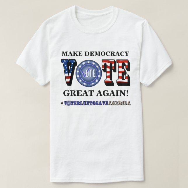 MACHEN SIE DEMOKRATIE WIEDER GROSS! STIMMEN BLAUE  T-Shirt (Design vorne)