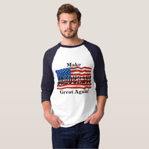 Machen Sie DEMOKRATIE wieder groß! T-Shirt