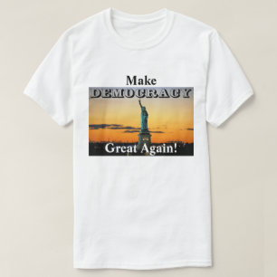 Machen Sie DEMOKRATIE wieder groß! T-Shirt