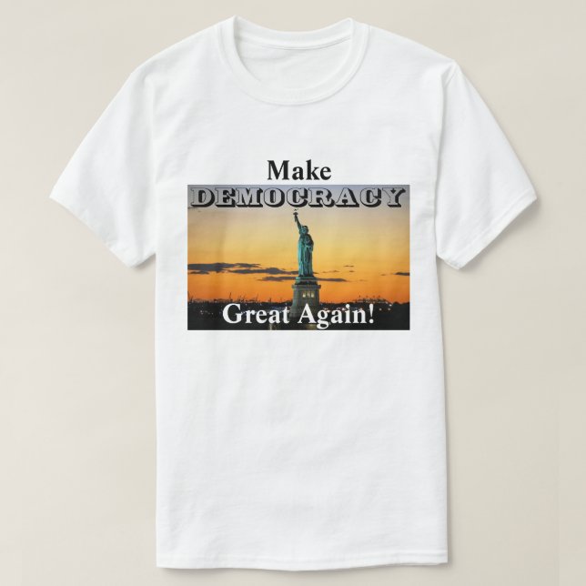 Machen Sie DEMOKRATIE wieder groß! T-Shirt (Design vorne)