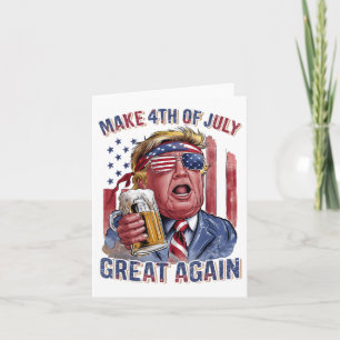 Machen Sie den 4. Juli wieder groß Trump Beer Patr Karte