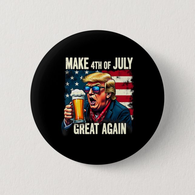 Machen Sie den 4. Juli wieder großartig Trump Bier Button (Vorderseite)