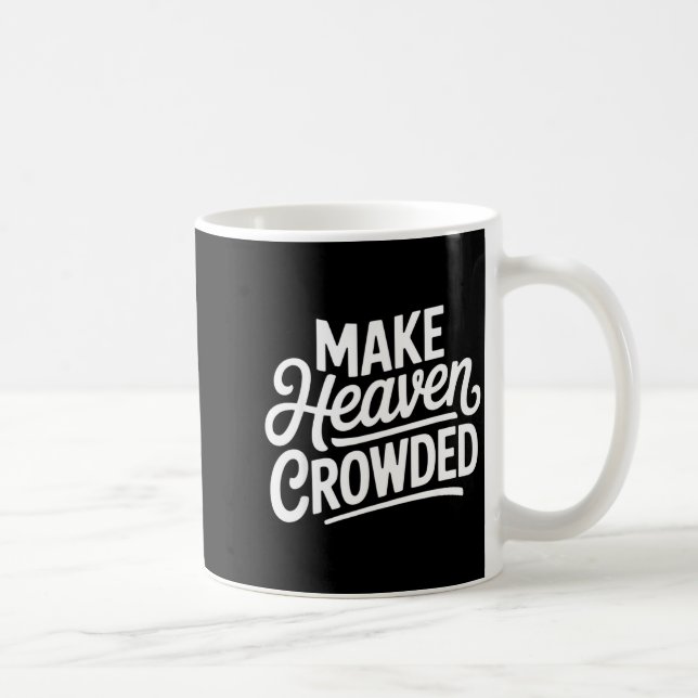Machen Sie den Himmel voller christlicher Kreuz-Ev Kaffeetasse (Rechts)
