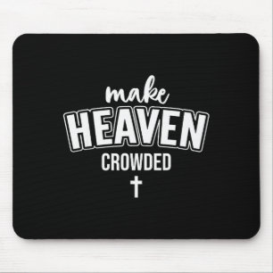 Machen Sie den Himmel voller Frauen Christlicher G Mousepad