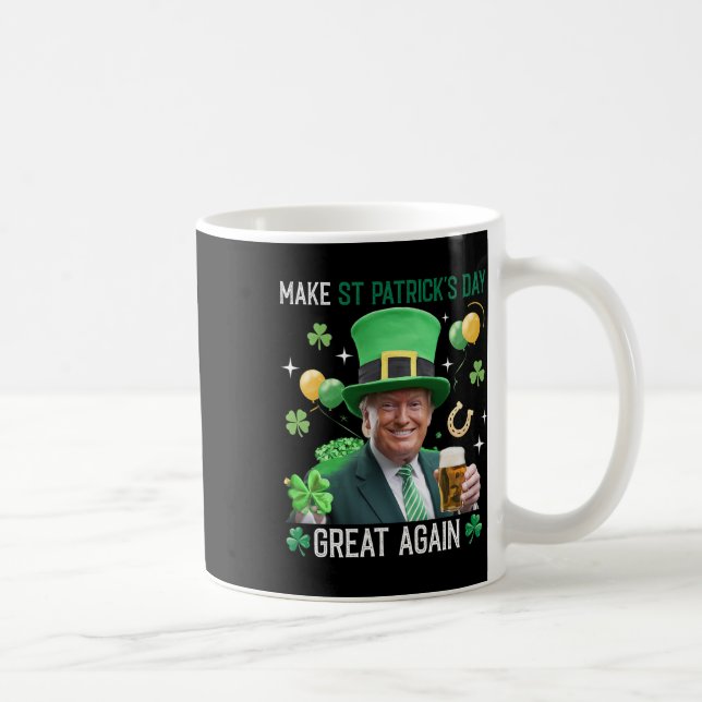 Machen Sie den St. Patricks Day wieder groß Irisch Kaffeetasse (Rechts)