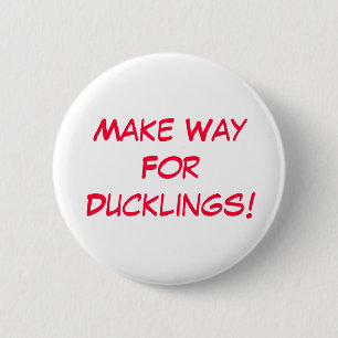 Machen Sie den Weg für Ducklings!! Button