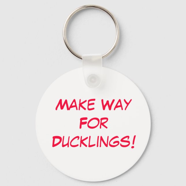 Machen Sie den Weg für Ducklings!! Schlüsselanhänger (Vorderseite)