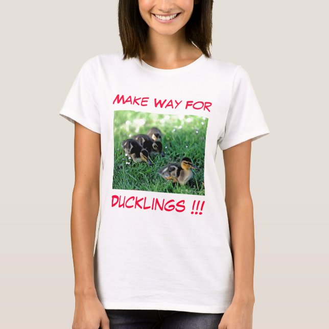 Machen Sie den Weg für Ducklings!! T-Shirt (Vorderseite)