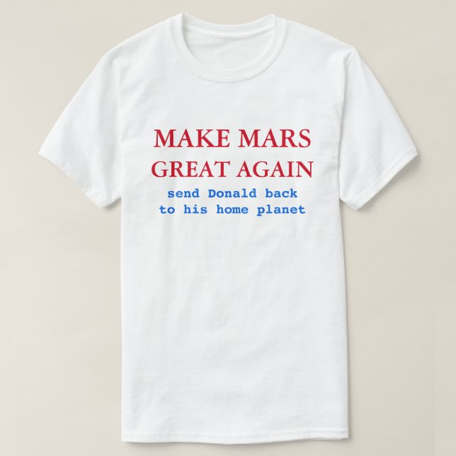 Machen Sie die Mars wieder groß - ein Funny Anti D T-Shirt (Design vorne)