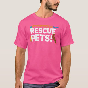 Machen Sie ein Geräusch für Rescue Pets Haustier A T-Shirt