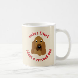Machen Sie einen Freund - Bluthund Kaffeetasse