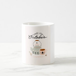 Machen Sie einen Oktober, den man nicht vergisst Kaffeetasse