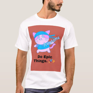 Machen Sie Epische Dinge 🚀 ✨ Bold Motivierend U T-Shirt