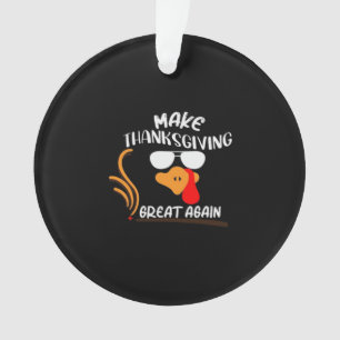 Machen Sie Erntedank wieder groß, Funny Turkey Mem Ornament