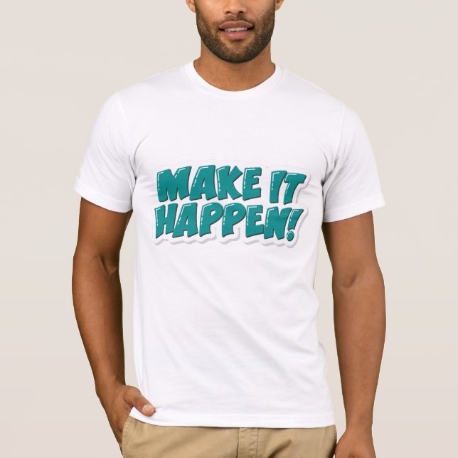 Machen Sie es möglich T-Shirt (Vorderseite)