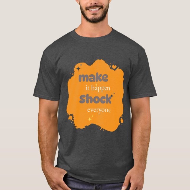 Machen Sie es passiv schock Jeder|Motivierend T -  T-Shirt (Vorderseite)