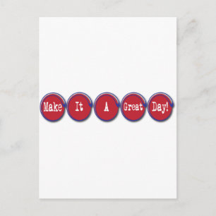 Machen Sie es zu einem großartigen Tag Postkarte