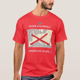 Machen Sie Football American wieder T-Shirt