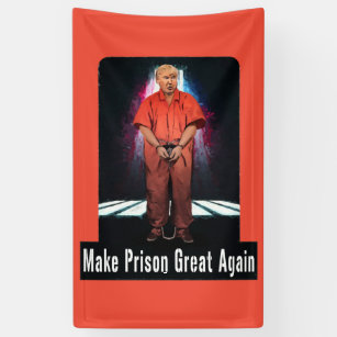 Machen Sie Gefängnis große wieder - Anti-Trumpf Banner