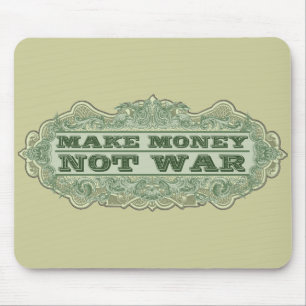 Machen Sie Geld-nicht Krieg Mousepad
