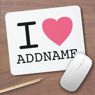 Machen Sie Ihr eigenes I Liebe Herz - Name hinzufü Mousepad