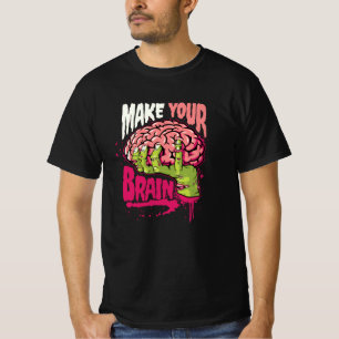 Machen Sie Ihr Gehirn T-Shirt