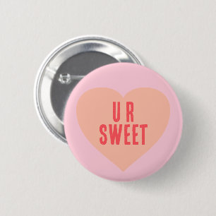 Machen Sie Ihr Herz Valentine Sprichwort U R Sweet Button