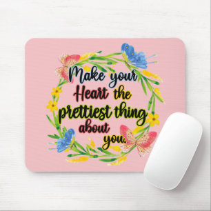 Machen Sie Ihr Herz zum Hübschsten über Sie Mousepad