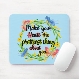 Machen Sie Ihr Herz zum Hübschsten über Sie Mousepad