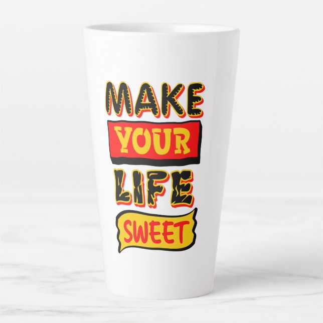 Machen Sie Ihr Leben süß Milchtasse (Vorderseite)