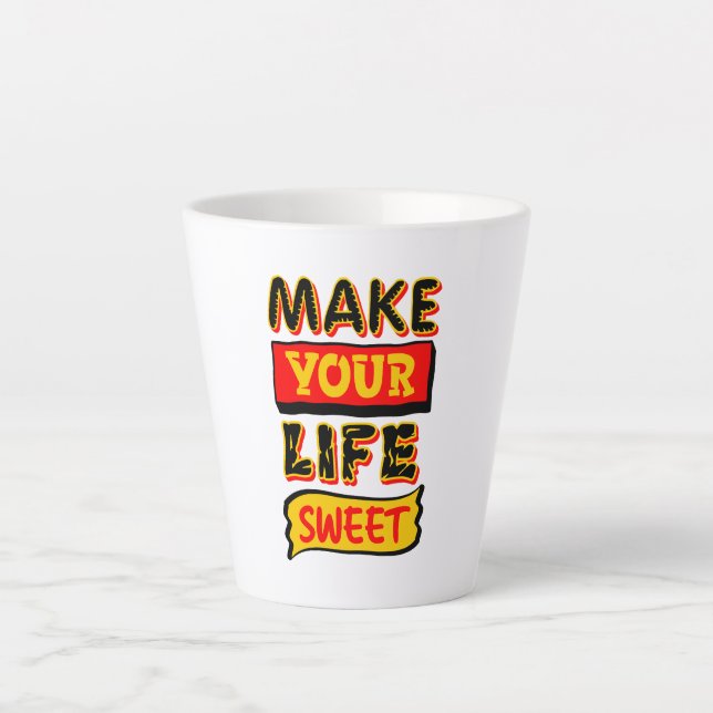 Machen Sie Ihr Leben süß Milchtasse (Vorderseite)