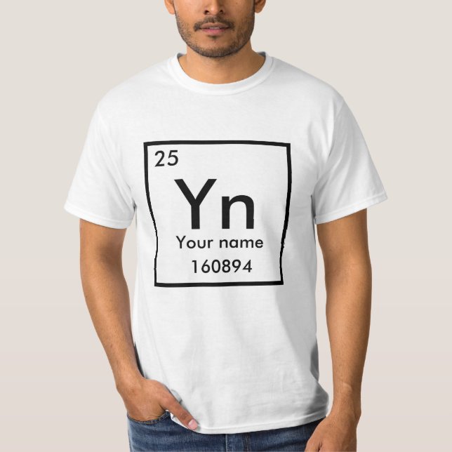 Machen Sie Ihr Poster des chemischen Elements T-Shirt (Vorderseite)