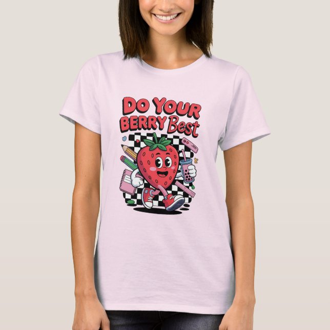 Machen Sie Ihre Berry Best Niedlich Strawberry zur T-Shirt (Vorderseite)