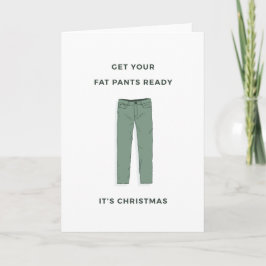 Machen Sie Ihre dicke Hose fertig - Weihnachtskart Karte