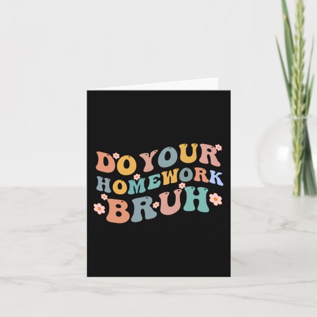 Machen Sie Ihre Hausaufgaben Bruh Fun Middle Schoo Karte (Vorderseite)