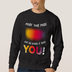 Machen Sie Ihre Marke und sehen Sie, wohin es Sie Sweatshirt