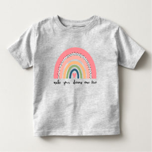 Machen Sie Ihre Träume wahr Regenbogen Kleinkind T-shirt