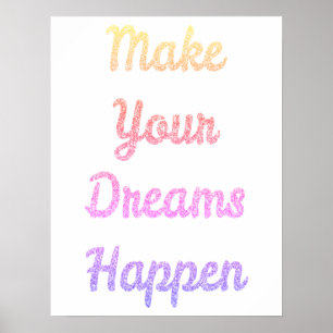 Machen Sie Ihre Träume zu geschehen Rainbow Glitze Poster