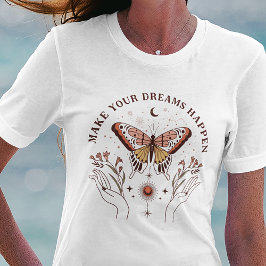 Machen Sie Ihre Träume zum Schmetterling. T-Shirt