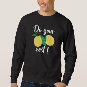 Machen Sie Ihre Zest Sweatshirt