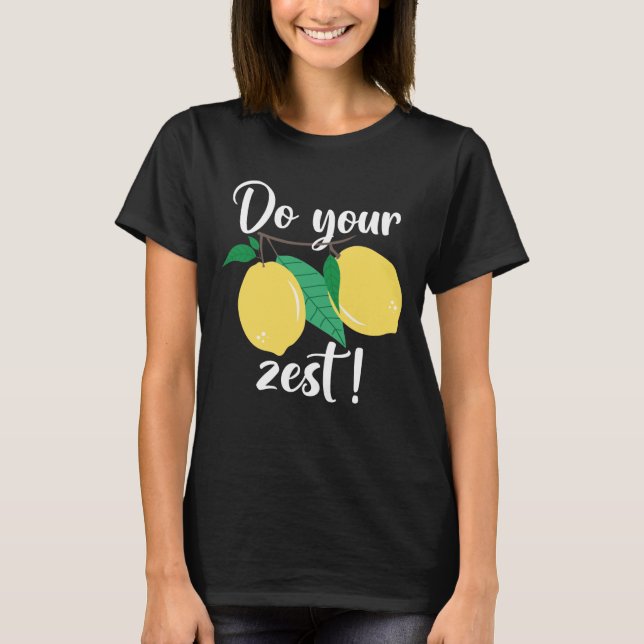 Machen Sie Ihre Zest T-Shirt (Vorderseite)