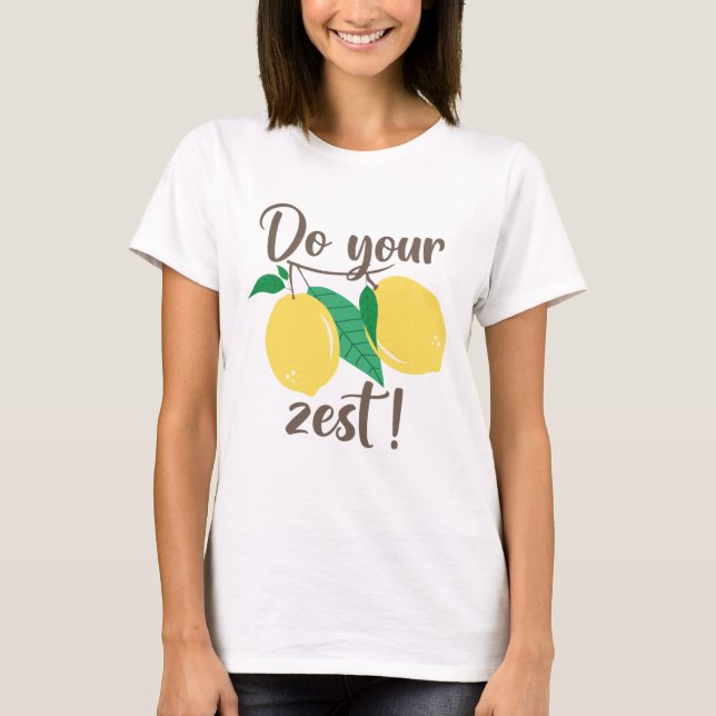 Machen Sie Ihre Zest T-Shirt (Vorderseite)