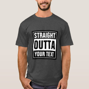Machen Sie Ihren eigenen Brauch STRAIGHT OUTTA in T-Shirt