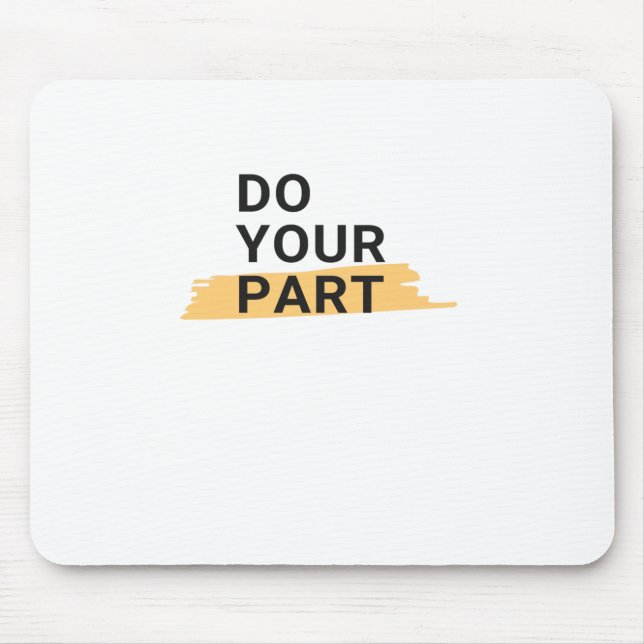 Machen Sie Ihren Teil und warten Sie nicht auf and Mousepad (Vorne)